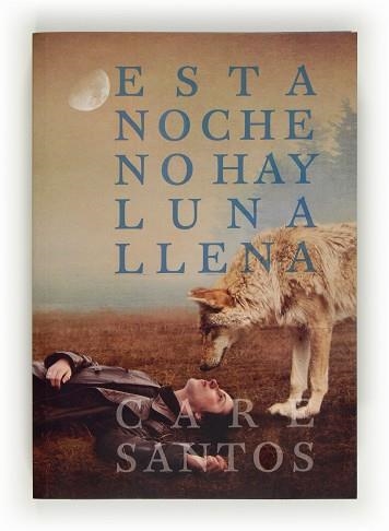 ESTA NOCHE NO HAY LUNA LLENA | 9788467554304 | SANTOS, CARE | Llibreria Aqualata | Comprar llibres en català i castellà online | Comprar llibres Igualada