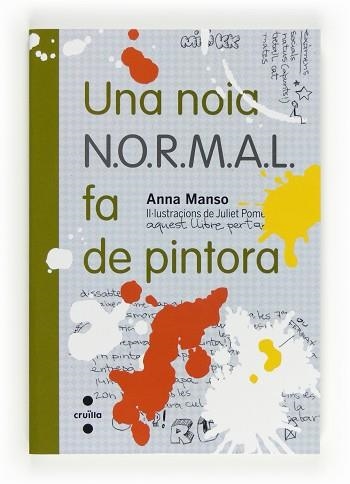 UNA NOIA N.O.R.M.A.L.FA DE PINTORA | 9788466130264 | MANSO MUNNÉ, ANNA | Llibreria Aqualata | Comprar libros en catalán y castellano online | Comprar libros Igualada