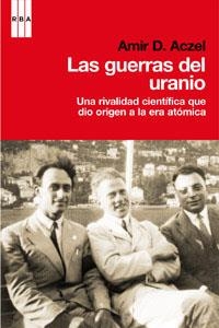 GUERRAS DEL URANIO, LAS | 9788490062210 | ACZEL , AMIR D. | Llibreria Aqualata | Comprar llibres en català i castellà online | Comprar llibres Igualada