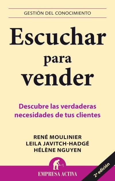 ESCUCHAR PARA VENDER (GESTION DEL CONOCIMIENTO) | 9788492452828 | MOULINIER, RENE / JAVITCH-HADGE / NGUYEN, HELENE | Llibreria Aqualata | Comprar llibres en català i castellà online | Comprar llibres Igualada