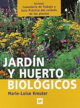 JARDÍN Y HUERTO BIOLÓGICOS | 9788484760863 | KREUTER, M.L. | Llibreria Aqualata | Comprar llibres en català i castellà online | Comprar llibres Igualada