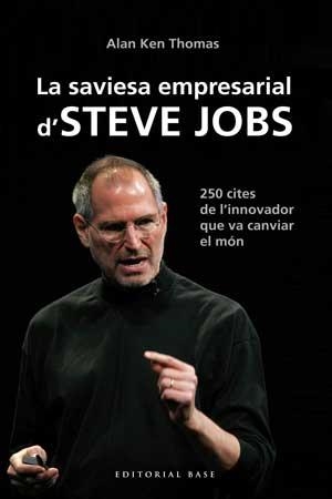 SAVIESA EMPRESARIAL D'STEVE JOBS, LA | 9788415267539 | THOMAS, ALAN KEN | Llibreria Aqualata | Comprar llibres en català i castellà online | Comprar llibres Igualada