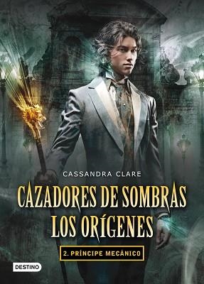 CAZADORES DE SOMBRAS 2. LOS ORÍGENES. PRÍNCIPE MECÁNICO | 9788408102335 | CLARE, CASSANDRA | Llibreria Aqualata | Comprar llibres en català i castellà online | Comprar llibres Igualada