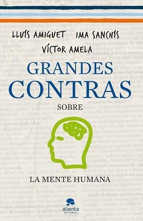 GRANDES CONTRAS SOBRE LA MENTE HUMANA | 9788415320340 | AMELA, VÍCTOR-M. / SANCHÍS, IMA / AMIGUET, LLUÍS | Llibreria Aqualata | Comprar libros en catalán y castellano online | Comprar libros Igualada