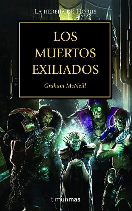 MUERTOS EXILIADOS, LOS. LA HEREJÍA DE HORUS XVII | 9788448044787 | MCNEILL, GRAHAM | Llibreria Aqualata | Comprar llibres en català i castellà online | Comprar llibres Igualada