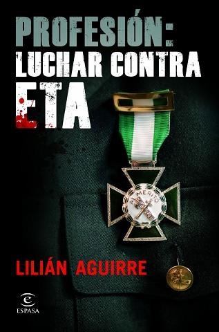 PROFESIÓN: LUCHAR CONTRA ETA | 9788467037340 | AGUIRRE, LILIÁN | Llibreria Aqualata | Comprar llibres en català i castellà online | Comprar llibres Igualada