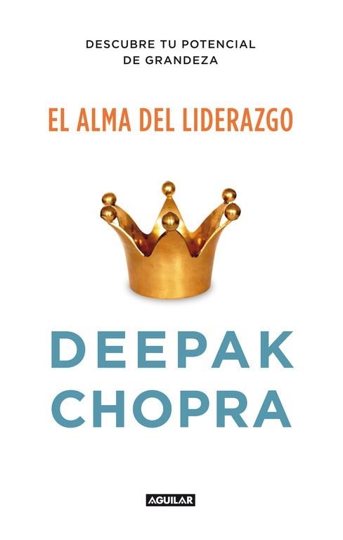 ALMA DEL LIDERAZGO, EL | 9788403012400 | CHOPRA, DEEPAK | Llibreria Aqualata | Comprar llibres en català i castellà online | Comprar llibres Igualada