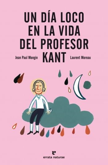 UN DÍA LOCO EN LA VIDA DEL PROFESOR KANT | 9788415217237 | MONGIN, JEAN PAUL | Llibreria Aqualata | Comprar llibres en català i castellà online | Comprar llibres Igualada