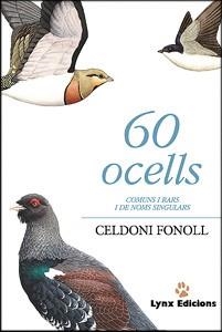 60 OCELLS. COMUNS I RARS I DE NOMS SINGULARS | 9788487334443 | FONOLL, CELDONI | Llibreria Aqualata | Comprar llibres en català i castellà online | Comprar llibres Igualada