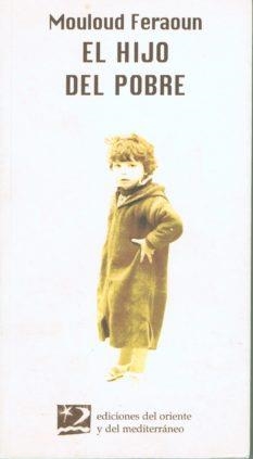 HIJO DEL POBRE, EL (MEMORIAS DEL MEDITERRANEO 10) | 9788487198687 | FERAOUN, MOULOUD | Llibreria Aqualata | Comprar llibres en català i castellà online | Comprar llibres Igualada