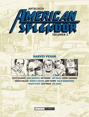 ANTOLOGÍA AMERICAN SPLENDOR 3 | 9788478339723 | PEKAR, HARVEY | Llibreria Aqualata | Comprar llibres en català i castellà online | Comprar llibres Igualada