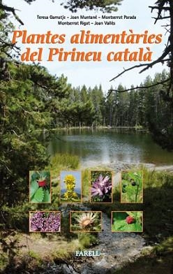 PLANTES ALIMENTÀRIES DEL PIRINEU CATALÀ | 9788492811328 | GARNATJE, TERESA / MUNTANÉ, JOAN  / PARRADA, MONTSERRAT / RIGAT, MONTSERRAT/VALLÈS, JOAN | Llibreria Aqualata | Comprar llibres en català i castellà online | Comprar llibres Igualada