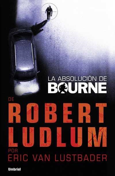 ABSOLUCIÓN DE BOURNE, LA | 9788492915118 | LUDLUM, ROBERT / VAN LUSTBADER, ERIC | Llibreria Aqualata | Comprar llibres en català i castellà online | Comprar llibres Igualada