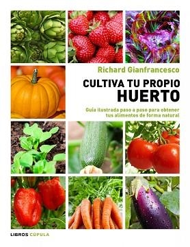 CULTIVA TU PROPIO HUERTO | 9788448069025 | GIANFRANCESCO, RICHARD | Llibreria Aqualata | Comprar llibres en català i castellà online | Comprar llibres Igualada