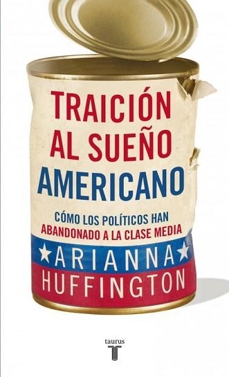 TRAICIÓN AL SUEÑO AMERICANO | 9788430609093 | HUFFINGTON, ARIANNA | Llibreria Aqualata | Comprar libros en catalán y castellano online | Comprar libros Igualada