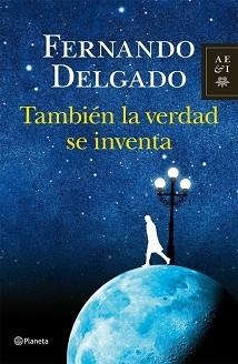 TAMBIÉN LA VERDAD SE INVENTA | 9788408004103 | DELGADO, FERNANDO | Llibreria Aqualata | Comprar llibres en català i castellà online | Comprar llibres Igualada