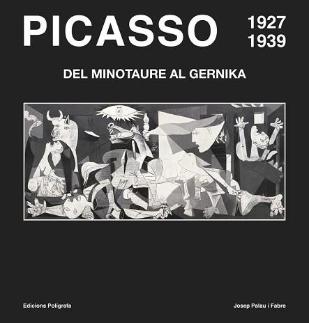 PICASSO 1927-1939. DEL MINOTAURE AL GUERNIKA | 9788434312722 | PALAU I FABRE, JOSEP | Llibreria Aqualata | Comprar llibres en català i castellà online | Comprar llibres Igualada