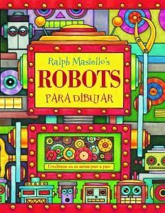 ROBOTS PARA DIBUJAR | 9788415053248 | MASIELLO, RALPH | Llibreria Aqualata | Comprar llibres en català i castellà online | Comprar llibres Igualada