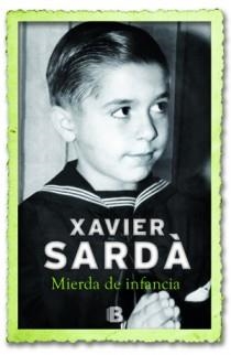 MIERDA DE INFANCIA | 9788466651141 | SARDÀ, XAVIER | Llibreria Aqualata | Comprar libros en catalán y castellano online | Comprar libros Igualada