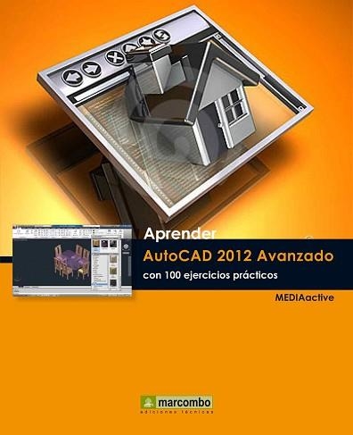 AUTOCAD 2012 AVANZADO CON 100 EJERCICIOS PRÁCTICOS, APRENDER | 9788426717566 | MEDIAACTIVE | Llibreria Aqualata | Comprar llibres en català i castellà online | Comprar llibres Igualada