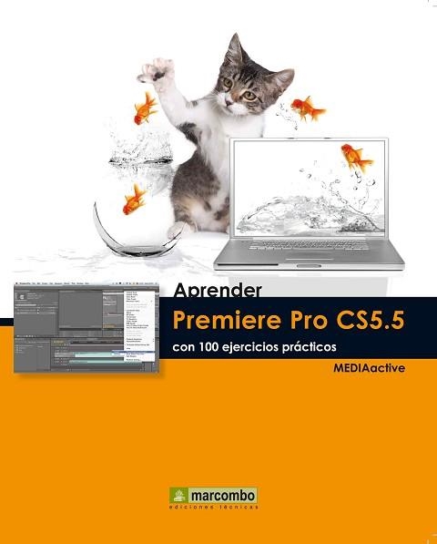 PREMIERE PRO CS5.5 CON 100 EJERCICIOS PRÁCTICOS, APRENDER | 9788426717665 | MEDIAACTIVE | Llibreria Aqualata | Comprar llibres en català i castellà online | Comprar llibres Igualada