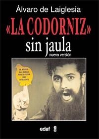 CODORNIZ SIN JAULA, LA | 9788441430587 | DE LAIGLESIA, ÁLVARO | Llibreria Aqualata | Comprar llibres en català i castellà online | Comprar llibres Igualada