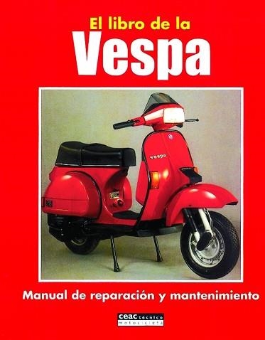 LIBRO DE LA VESPA, EL: MANUAL DE REPARACION Y MANTENIMIENTO  | 9788432910814 | VV.AA. | Llibreria Aqualata | Comprar llibres en català i castellà online | Comprar llibres Igualada