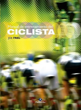 MANUAL DE ENTRENAMIENTO DEL CICLISTA | 9788499100739 | FRIEL, JOE | Llibreria Aqualata | Comprar llibres en català i castellà online | Comprar llibres Igualada