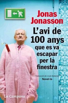 AVI DE 100 ANYS QUE ES VA ESCAPAR PER LA FINESTRA, L' | 9788496735651 | JONASSON, JONAS | Llibreria Aqualata | Comprar llibres en català i castellà online | Comprar llibres Igualada