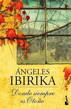 DONDE SIEMPRE ES OTOÑO | 9788408005094 | IBIRIKA, ÁNGELES | Llibreria Aqualata | Comprar llibres en català i castellà online | Comprar llibres Igualada