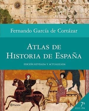 ATLAS DE HISTORIA DE ESPAÑA (7A EDICIÓN) | 9788408005391 | GARCÍA DE CORTÁZAR, FERNANDO | Llibreria Aqualata | Comprar libros en catalán y castellano online | Comprar libros Igualada