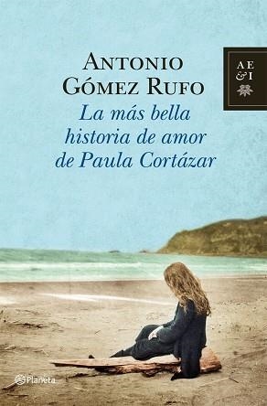 MÁS BELLA HISTORIA DE AMOR DE PAULA CORTÁZAR, LAS | 9788408006060 | GÓMEZ RUFO, ANTONIO | Llibreria Aqualata | Comprar llibres en català i castellà online | Comprar llibres Igualada