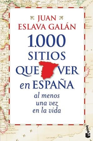 1.000 SITIOS QUE VER EN ESPAÑA AL MENOS UNA VEZ EN LA VIDA | 9788427030039 | ESLAVA GALÁN, JUAN | Llibreria Aqualata | Comprar llibres en català i castellà online | Comprar llibres Igualada