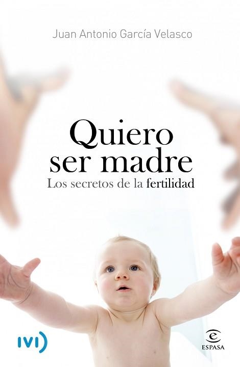 QUIERO SER MADRE | 9788467006780 | GARCÍA VELASCO, JUAN ANTONIO | Llibreria Aqualata | Comprar llibres en català i castellà online | Comprar llibres Igualada