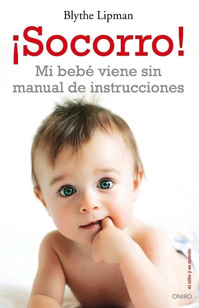 SOCORRO! MI BEBÉ VIENE SIN MANUAL DE INSTRUCCIONES | 9788497546041 | LIPMAN, BLYTHE | Llibreria Aqualata | Comprar llibres en català i castellà online | Comprar llibres Igualada