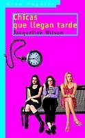 CHICAS QUE LLEGAN TARDE (GRAN ANGULAR 213) | 9788434877603 | WILSON, JACQUELINE | Llibreria Aqualata | Comprar llibres en català i castellà online | Comprar llibres Igualada