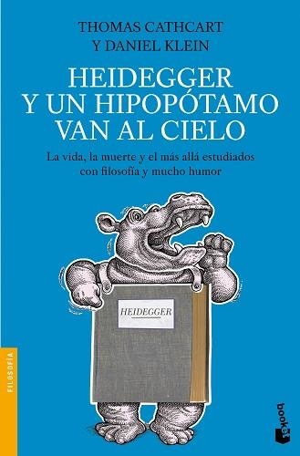 HEIDEGGER Y UN HIPOPÓTAMO VAN AL CIELO | 9788408005087 | CATHCART, THOMAS / KLEIN, DANIEL | Llibreria Aqualata | Comprar libros en catalán y castellano online | Comprar libros Igualada