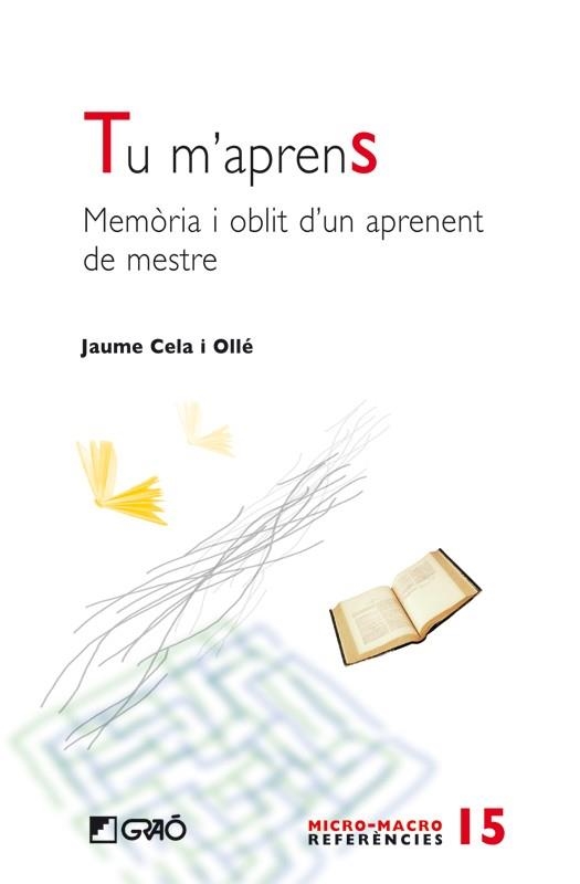 TU M'APRENS. MEMORIA I OBLIT D'UN APRENENT DE MESTRE | 9788499800509 | CELA I OLLE, JAUME | Llibreria Aqualata | Comprar llibres en català i castellà online | Comprar llibres Igualada