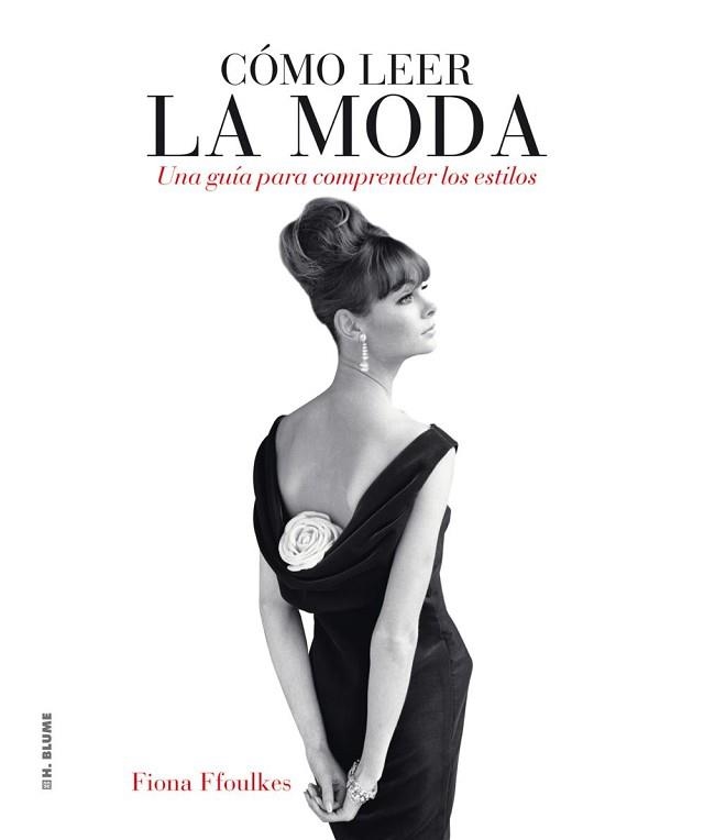 COMO LEER LA MODA. UNA GUIA PARA COMPRENDER LOS ESTILOS | 9788496669727 | FFOULKES, FIONA | Llibreria Aqualata | Comprar llibres en català i castellà online | Comprar llibres Igualada