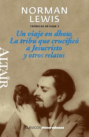 UN VIAJE EN DHOW, LA TRIBU QUE CRUCIFICÓ A JESUCRISTO Y OTROS RELATOS | 9788493927448 | LEWIS, NORMAN | Llibreria Aqualata | Comprar llibres en català i castellà online | Comprar llibres Igualada