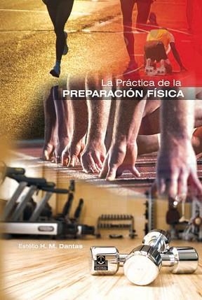 PRÁCTICA DE LA PREPARACIÓN FÍSICA, LA | 9788499100838 | DANTAS, ESTÉLIO H.M. | Llibreria Aqualata | Comprar llibres en català i castellà online | Comprar llibres Igualada