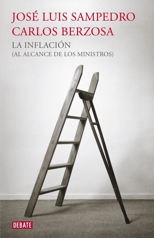 INFLACIÓN (AL ALCANCE DE LOS MINISTROS), LA | 9788499921440 | SAMPEDRO, JOSE LUIS / BERZOSA, CARLOS | Llibreria Aqualata | Comprar llibres en català i castellà online | Comprar llibres Igualada