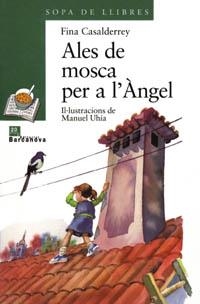 ALES DE MOSCA PER A L'ANGEL (SOPA DE LLIBRES 50) | 9788448909604 | CASALDERREY, FINA | Llibreria Aqualata | Comprar llibres en català i castellà online | Comprar llibres Igualada