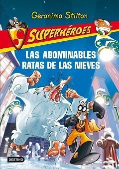 SUPERHEROES 7. LAS ABOMINABLES RATAS DE LAS NIEVES | 9788408111542 | STILTON, GERONIMO | Llibreria Aqualata | Comprar llibres en català i castellà online | Comprar llibres Igualada