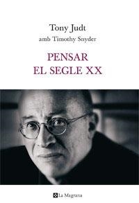 PENSAR EL SEGLE XX | 9788482645452 | JUDT, TONY / SNYDER, TIMOTHY | Llibreria Aqualata | Comprar llibres en català i castellà online | Comprar llibres Igualada