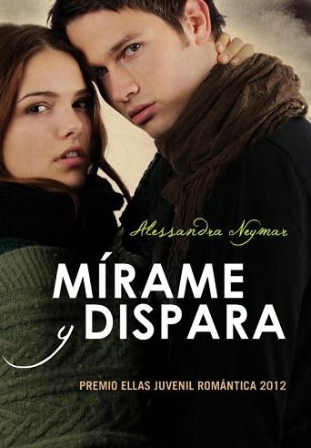 MÍRAME Y DISPARA | 9788484418788 | NEYMAR, ALESSANDRA | Llibreria Aqualata | Comprar llibres en català i castellà online | Comprar llibres Igualada