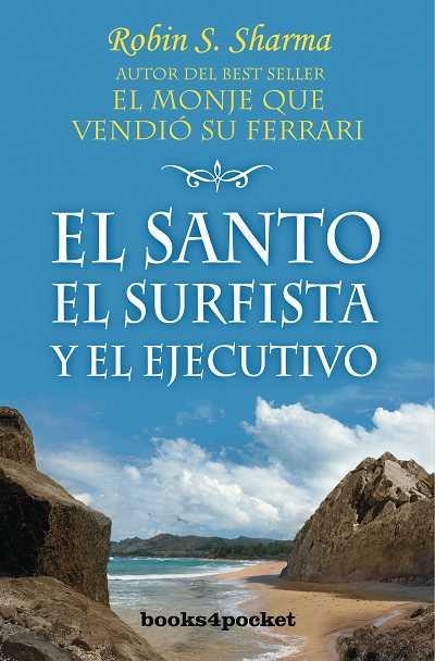 SANTO, EL SURFISTA Y EL EJECUTIVO, EL | 9788496829466 | SHARMA, ROBIN | Llibreria Aqualata | Comprar llibres en català i castellà online | Comprar llibres Igualada