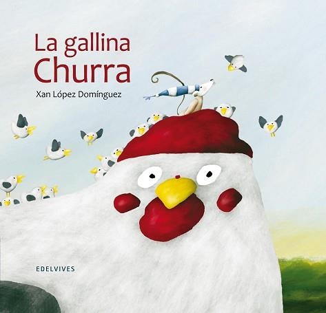 GALLINA CHURRA, LA | 9788426385338 | LOPEZ DOMINGUEZ, XAN | Llibreria Aqualata | Comprar llibres en català i castellà online | Comprar llibres Igualada