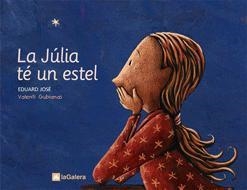 JULIA TE UN ESTEL, LA | 9788424623340 | JOSE, EDUARD / GUBIANAS, VALENTI | Llibreria Aqualata | Comprar llibres en català i castellà online | Comprar llibres Igualada