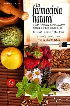 FARMACIOLA NATURAL, LA | 9788415456407 | MARTÍ RIBAS, CRISTINA | Llibreria Aqualata | Comprar llibres en català i castellà online | Comprar llibres Igualada